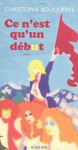 Couverture de Ce n'est qu'un début roman publié chez Actes Sud en 2009